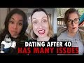 Why Dating After 40 is Hard for Women Ep 184