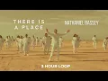 THERE IS A PLACE - NATHANIEL BASSEY | 3 HOUR LOOP