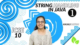 STRING HANDLING in Java Lecture 1 Complete Course Series ICSE-10 Anjali Ma am