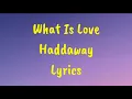 Download Lagu What Is Love - Haddaway Lyrics
