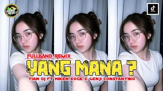 yang mana tian dj ft niken soge u0026 genji constantino fullband remix lagu timur viral terbaru 