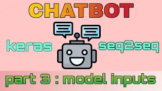 Seq2Seq ChatBot with Keras encoder decoder lstm chatbot part 3 creating Inputs