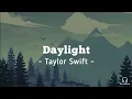 Download Lagu Daylight - Taylor Swift (Lirik Lagu)