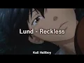 Lund - Reckless | Sub Español + Lyrics