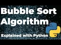 Bubble Sort Algorithm explained with Python Code