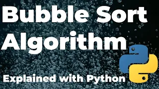 Bubble Sort Algorithm explained with Python Code