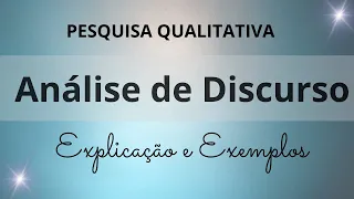 O que é ANÁLISE DE DISCURSO na PESQUISA QUALITATIVA / Explicação e Exemplos