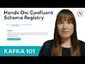 Apache Kafka 101 Confluent Schema Registry Hands On - 2023
