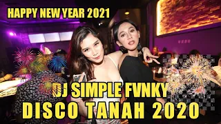 Download DJ SIMPLE FVNKY 2020 || HAPPY NEW YEAR 2021 || DISCO TANAH 2020 MP3