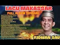 Download Lagu LAGU MAKASSAR TERBAIK‼️RIDWAN SAU FULL ALBUM PILIHAN TERPOPULER‼️ ENAK DIDENGAR SEPANJANG HARI