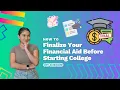 How to Finalize Your Financial Aid Before Starting College
