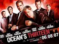 Ocean's Thirteen Soundtrack (2) - 11, 12 and 13