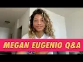 Megan Eugenio Q A