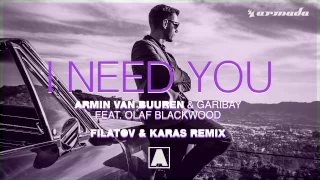 Download Armin van Buuren \u0026 Garibay - I Need You (feat. Olaf Blackwood) [Filatov \u0026 Karas Remix] MP3