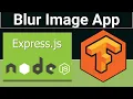 Node js Express Project to Blur Background of Image Flip it Using Tensorflow js BodyPix Library