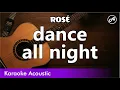 ROSE - dance all night (SLOW acoustic karaoke)