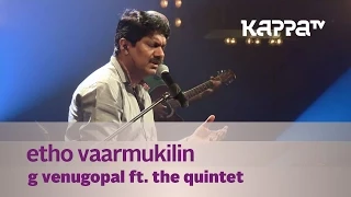 etho vaarmukilin g venugopal feat the quintet music mojo kappa tv