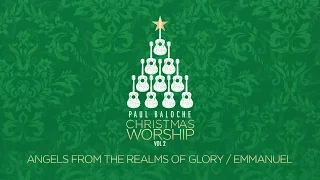 Download Angels From The Realms Of Glory/Emmanuel (Lyric Video) - Paul Baloche [ Official ] MP3