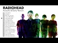 Download Lagu Radiohead's Greatest Hits (Early, Acoustic, Rare) - Best Of Radiohead Playlist