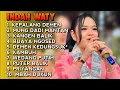 Lagu VIRAL ‼️ KEPALANG DEMEN | MUNG DADI MANTAN - INDAH WATY | FULL ALBUM PILIHAN  TERBAIK 2025 ‼️