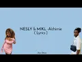 NESLY & MIKL - Alchimie ( Lyrics )