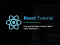 Lifecycle Methods in React