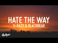 Download Lagu G-Eazy - Hate The Way (Lyrics) ft. blackbear