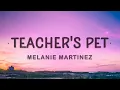 Download Lagu Melanie Martinez - Teacher's Pet (Lyrics) | I know I'm young but my mind is well beyond my years