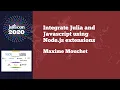 JuliaCon 2020 Integrate Julia and Javascript using Node js extensions Maxime Mouchet