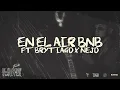 Fronti, Brytiago, Ñejo - EN EL AIR BNB (Visualizer) | EL DIAMOND FOREVER