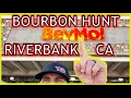 BevMo Bourbon Hunt - Riverbank California