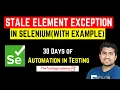 How To Handle Stale Element Exception in Selenium With Code Day 27