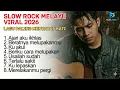 Lagu Slow Rock Melayu Viral 2026 | Lagu Paling Sedih Menyayat Hati – Full Album 