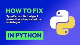 How to fix TypeError list object cannot be interpreted as an integer in Python