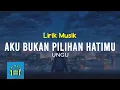 Download Lagu Ungu - Aku Bukan Pilihan Hatimu | Video Lirik
