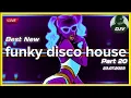 Lagu Funky Disco House Mix 🔥Best New Music🔥| Positive LOVE VIBES Energy