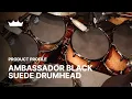 Ambassador Black Suede Drumhead Remo