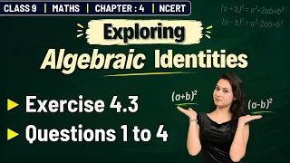 Class 9 Maths | Exercise 4.3 | Questions 1 to 4 | Chapter 4: Exploring Algebraic Identities | NCERT