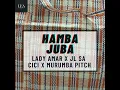 Lady Amar, JL SA, Cici, Murumba Pitch - Hamba Juba | Amapiano House Source | #amapiano #amapiano2023