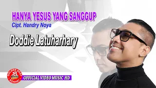 Download DODDIE LATUHARHARI TERBARU - HANYA YESUS YANG SANGGUP  - GOLDEN BEST ROHANI ( OFFICIAL VIDEO  ) MP3