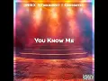 You Know Me (feat. Trikkdout & Glasseye)