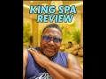 King Spa Review