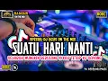 Download Lagu DJ AGUS TERBARU SUATU HARI NANTI X KAU TETAP KU SAYANG BEST SONG KUMPULAN CAMPURAN SOUN FYP TIKTOK