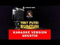 Download Lagu Runtuh - Feby Putri Ft Fiersa Besari [Akustik Karaoke] NADA PRIA