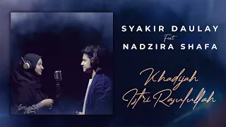 syakir daulay u0026 nadzira shafa khadijah istri rasulullah