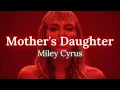 Miley Cyrus - Mother's Daughter