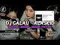 Lagu DJ GALAU - ALASKID || SOUND VIRAL JEDAG JEDUG LEO || NABIH IKOO