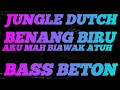 Download Lagu DJ BENANG BIRU • AKU MAH APA ATUH || JUNGLE DUTCH BOXING MEDAN || FULL BASS BETON TERBARU