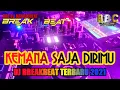 Download Lagu DJ BREAKBEAT TERBARU 2021 ||KEMANA SAJA DIRIMU REMIX TERBARU 2021 || BBC DJ OFFICIAL