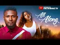 Download Lagu ALL ALONG (New Movie) Maurice Sam - Faith Duke Latest 2025 Trending Nollywood Movie - Good Films